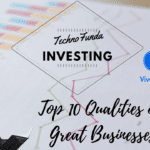 Top 10 Qualities of Great Businesses for long term investing